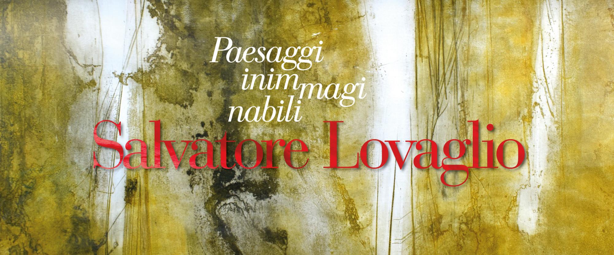 Paesaggi inimmaginabili di Salvatore Lovaglio