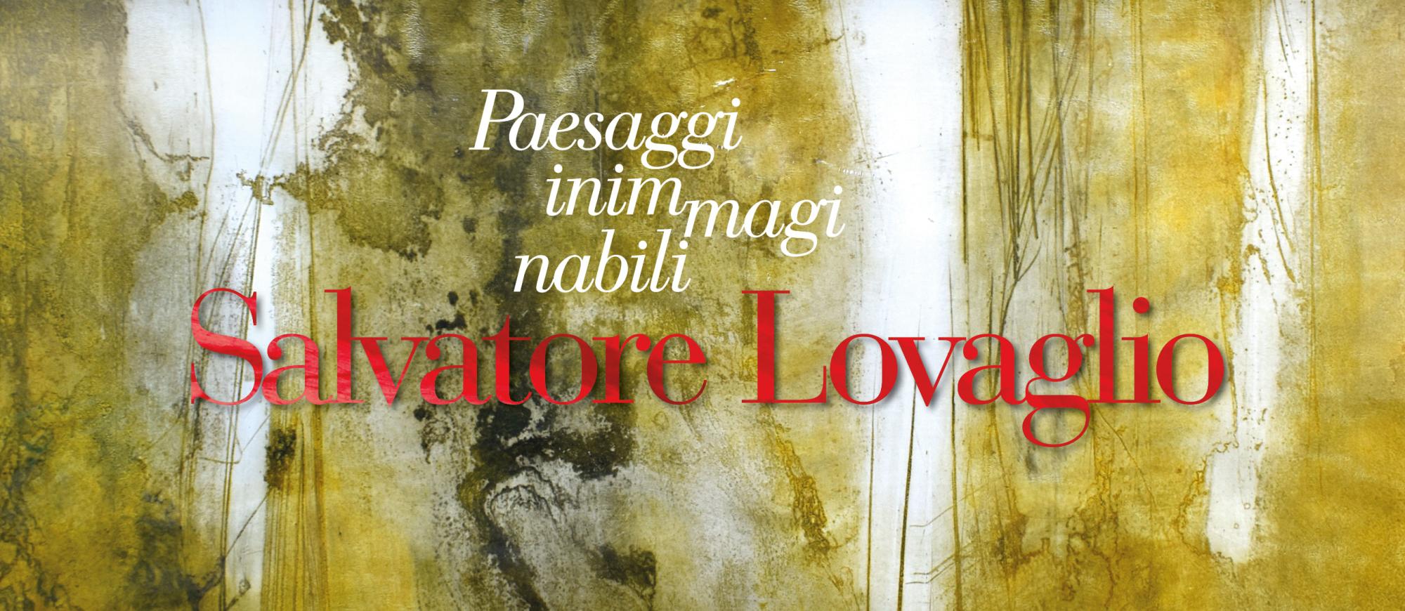 Paesaggi inimmaginabili di Salvatore Lovaglio